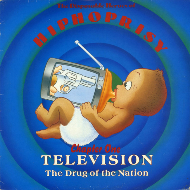 The Disposable Heroes of Hiphoprisy | Television, the Drug of the Nation"